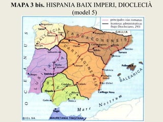 MAPA 3 bis. HISPANIA BAIX IMPERI, DIOCLECIÀ (model 5)  