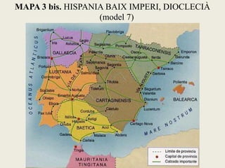 MAPA 3 bis. HISPANIA BAIX IMPERI, DIOCLECIÀ (model 7)  