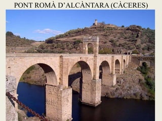 PONT ROMÀ D’ALCÀNTARA (CÀCERES)  