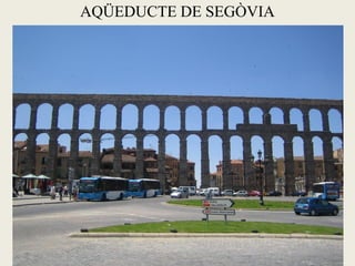 AQÜEDUCTE DE SEGÒVIA  
