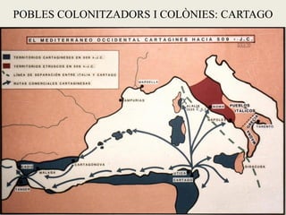 POBLES COLONITZADORS I COLÒNIES: CARTAGO  