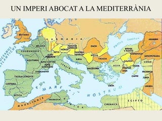 UN IMPERI ABOCAT A LA MEDITERRÀNIA  