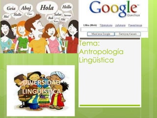 Tema: 
Antropología 
Lingüística 
 