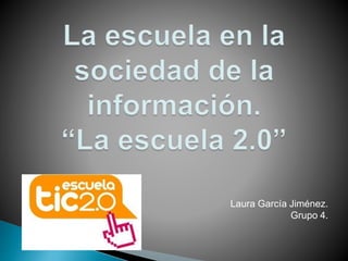 Laura García Jiménez.
Grupo 4.
 