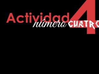 Actividadcuatronúmero
 