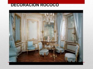 DECORACIÓN ROCOCÓ
 