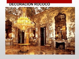 DECORACIÓN ROCOCÓ
 