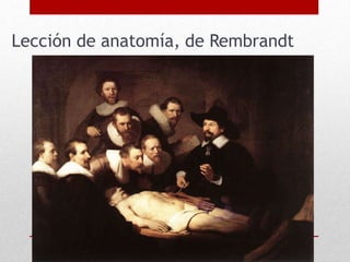 Lección de anatomía, de Rembrandt
 