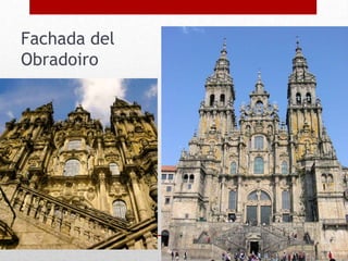 Fachada del
Obradoiro
 