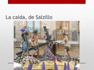 La caída, de Salzillo
 