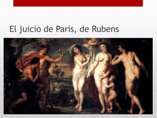 El juicio de Paris, de Rubens
 