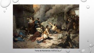 Toma de Numancia (133 a.C.).
 
