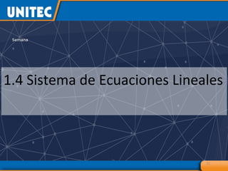 31
1.4 Sistema de Ecuaciones Lineales
 