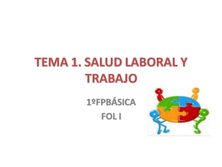 TEMA 1 FOL FPBÁSICA. SALUD LABORAL Y TRABAJO | PDF