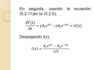 En seguida, usando la ecuación (5.2.11)en la (5.2.5),	Despejando I(x),