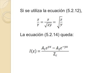 Si se utiliza la ecuación (5.2.12), 	La ecuación (5.2.14) queda: