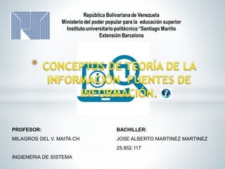 PROFESOR: BACHILLER:
MILAGROS DEL V. MAITA CH JOSE ALBERTO MARTINEZ MARTINEZ
25.852.117
INGIENERIA DE SISTEMA
 