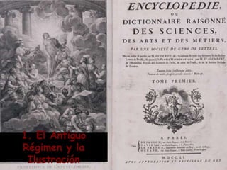 1. El Antiguo
Régimen y la
Ilustración
 