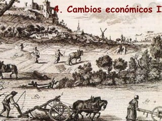 4. Cambios económicos II
 