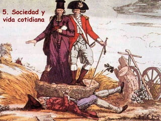 5. Sociedad y
vida cotidiana
 