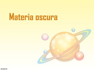 Materia oscura
 