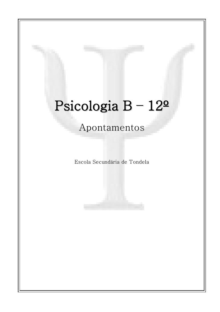 Psicologia B – 12º    Apontamentos   Escola Secundária de Tondela 