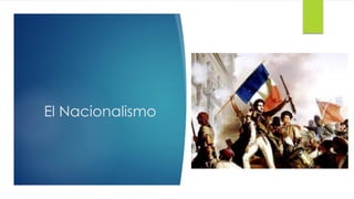 El Nacionalismo
 
