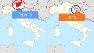 TRENTO
Istría
 