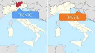 TRENTO
TRIESTE
 