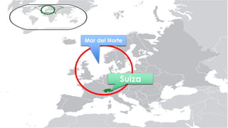 Suiza
Mar del Norte
 