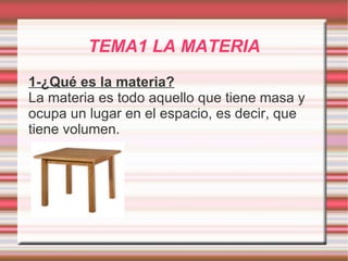 TEMA1 LA MATERIA ,[object Object]
