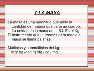 3-La medida magnitud longitud masa tiempo temperatura unidad metro kilogramo segundo kelvin símbolo m km s k 3.3 Sistema internacional de unidades(S.I.) 