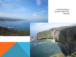 Costa Cantábrica  (dende o Cabo Vidío.  Asturias) 