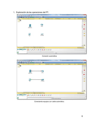 8
1. Exploración de las operaciones del PT.
Conexión automática
Conectando equipos con cable automático.
 