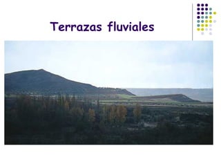 Terrazas fluviales
 