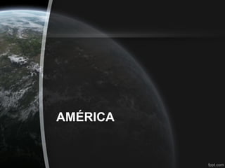 AMÉRICA
 