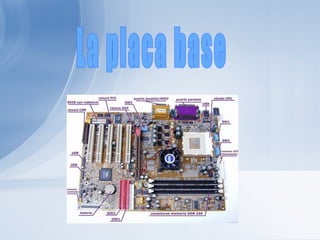 La placa base 
