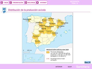 INICIO

PRESENTACIÓN

RECURSOS

GEOGRAFÍA
TEMA 10

INTERNET

Distribución de la producción avícola

Doc.31
ANTERIOR

SALIR

Santillana

 