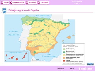 INICIO

PRESENTACIÓN

RECURSOS

GEOGRAFÍA
TEMA 10

INTERNET

Paisajes agrarios de España

Doc.36
ANTERIOR

SALIR

Santillana

 