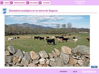 INICIO

PRESENTACIÓN

RECURSOS

GEOGRAFÍA
TEMA 10

INTERNET

Ganadería ecológica en la sierra de Segovia

Doc.42
ANTERIOR

SALIR

Santillana

 