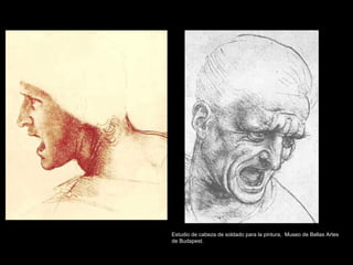 Estudio de cabeza de soldado para la pintura, Museo de Bellas Artes
de Budapest.

 