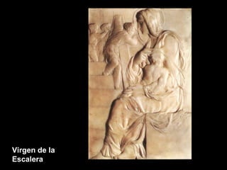 Virgen de la
Escalera

 