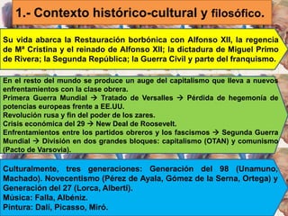 1.- Contexto histórico-cultural y filosófico.
Su vida abarca la Restauración borbónica con Alfonso XII, la regencia
de Mª ...