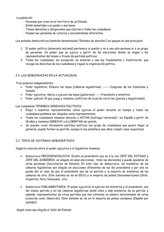 La población:
▫ Personas que viven en el territorio de un Estado.
▫ Están sometidas a su poder y sus leyes.
▫ Tienen derec...