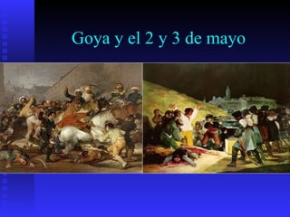 Goya y el 2 y 3 de mayo 