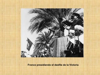 Franco presidiendo el desfile de la Victoria
 