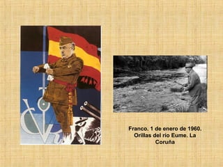 Franco. 1 de enero de 1960.
Orillas del río Eume. La
Coruña
 