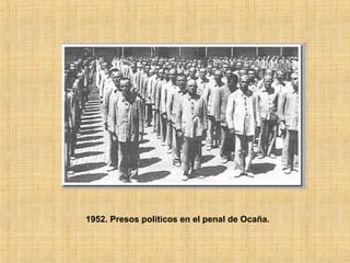 1952. Presos políticos en el penal de Ocaña.
 