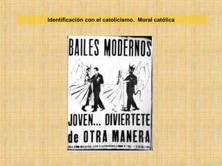 Identificación con el catolicismo. Moral católica
 