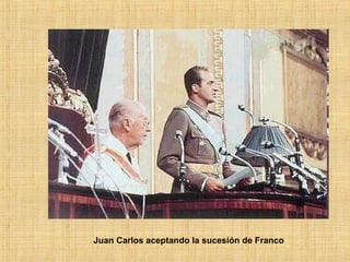 Juan Carlos aceptando la sucesión de Franco
 